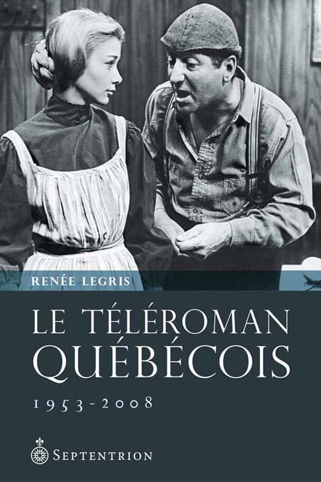 Le téléroman québécois 1953-2008